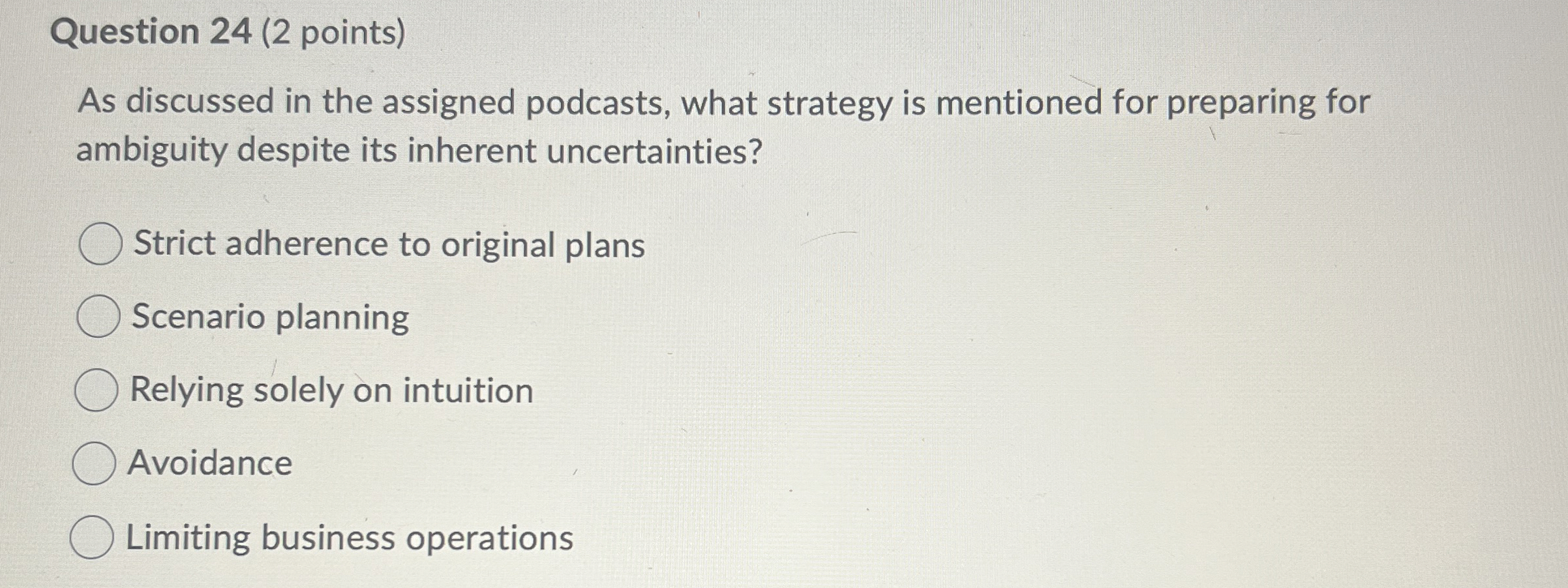  Question 24(2 points) As discussed in the assigned podcasts, what strategy