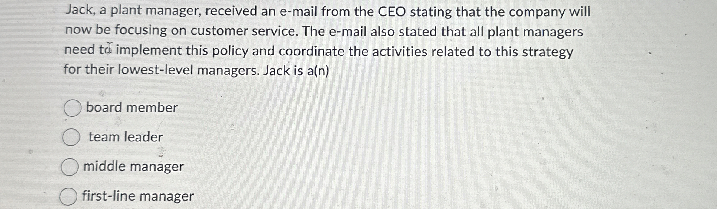  Jack, a plant manager, received an e-mail from the CEO stating