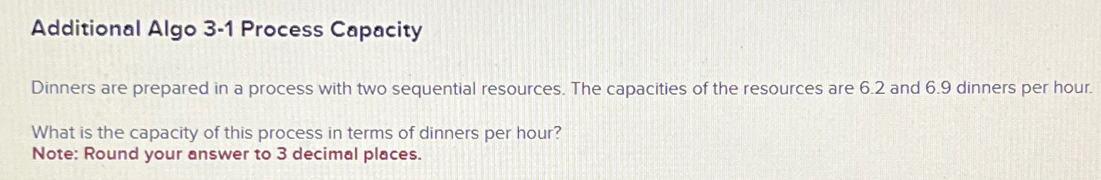  Additional Algo 3-1 Process Capacity Dinners are prepared in a process