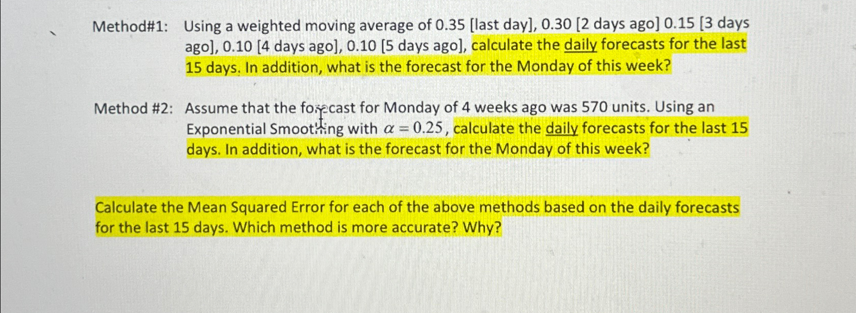  Method#1: Using a weighted moving average of 0.35[last day],0.30[2 days ago]0.15[3