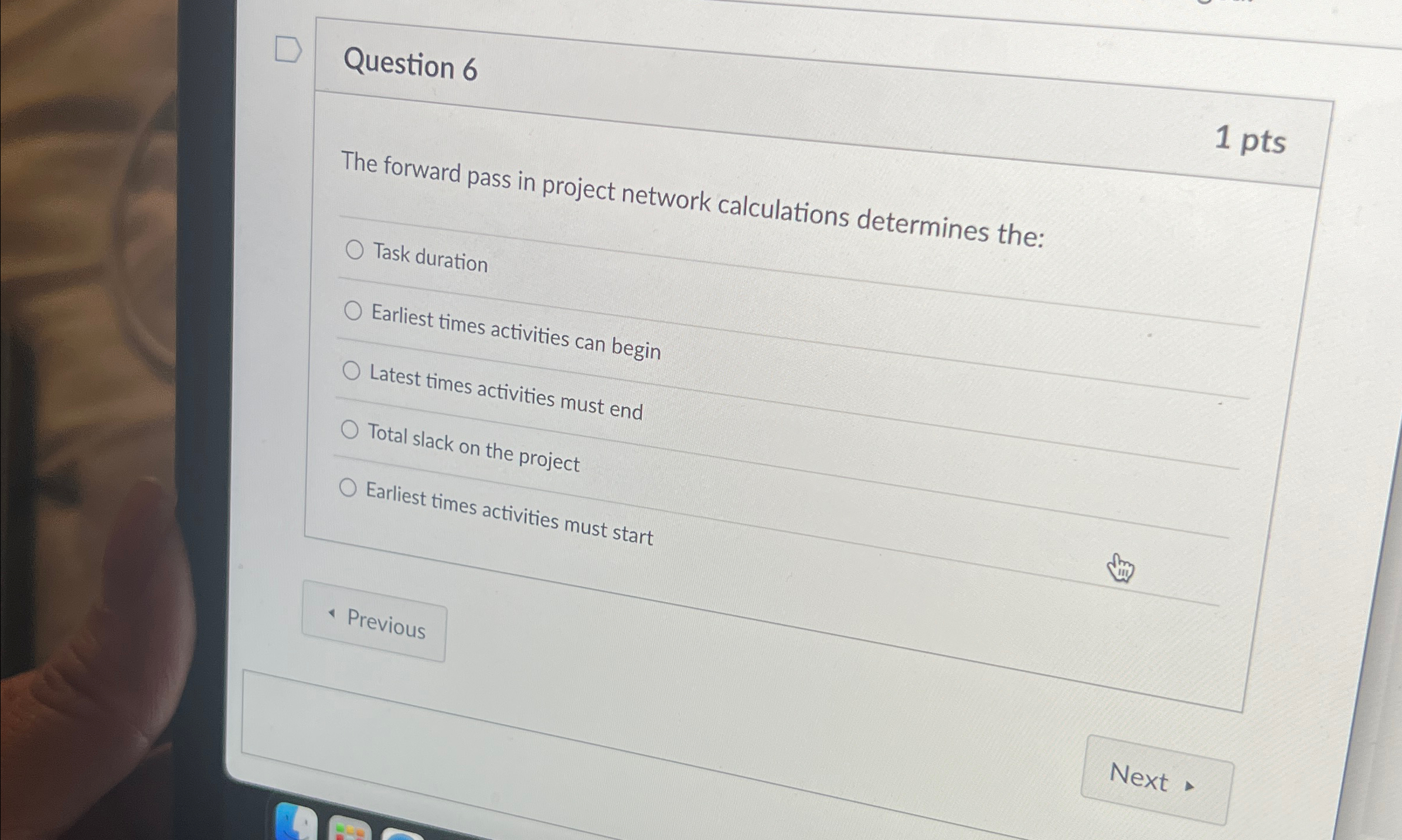  Question 6 1 pts The forward pass in project network calculations