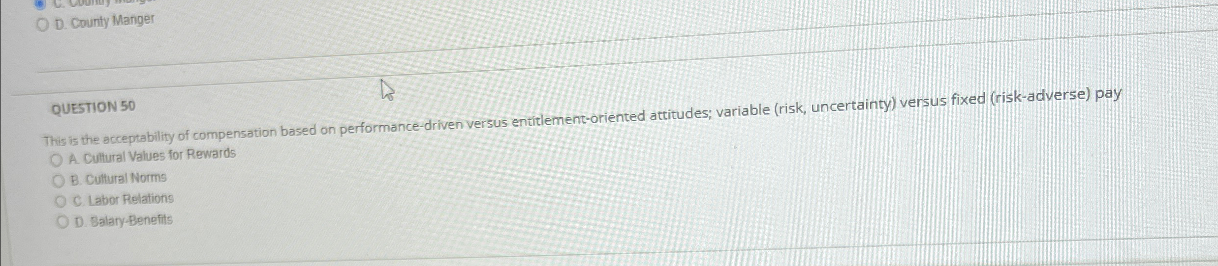  D. County Manger QUESTION 50 This is the acceptability of compensation