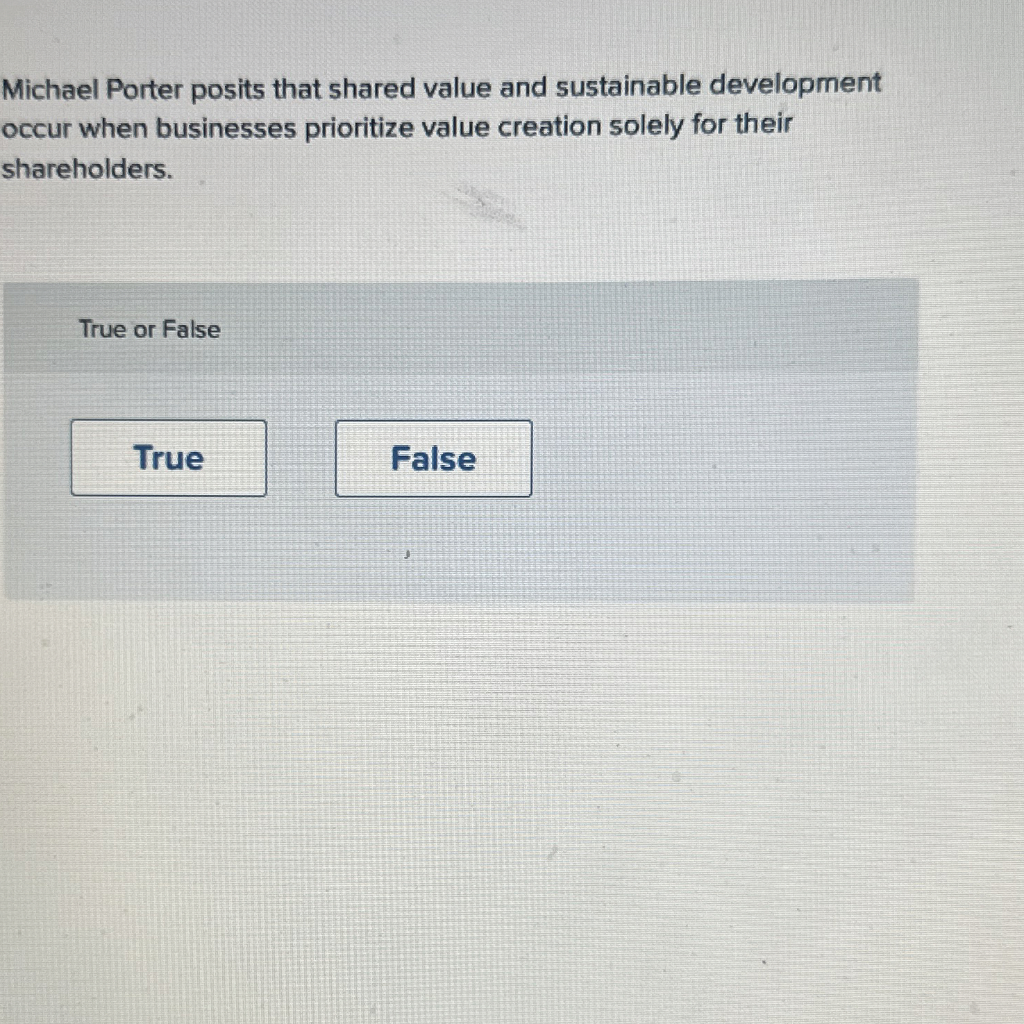  Michael Porter posits that shared value and sustainable development occur when