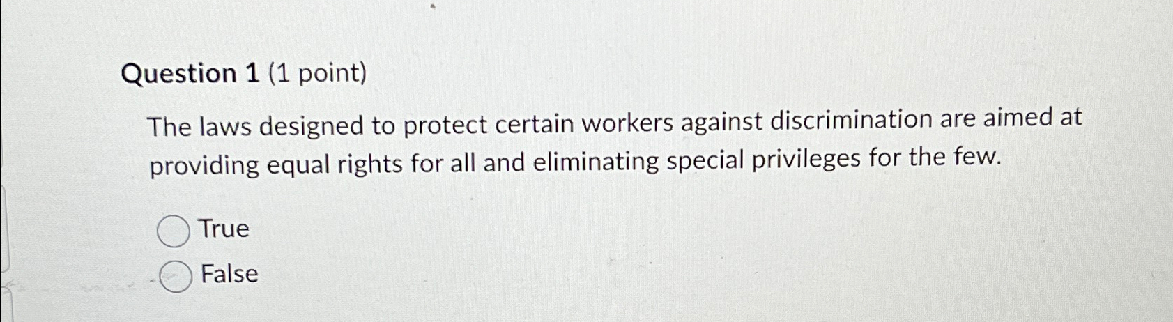  Question 1(1 point) The laws designed to protect certain workers against
