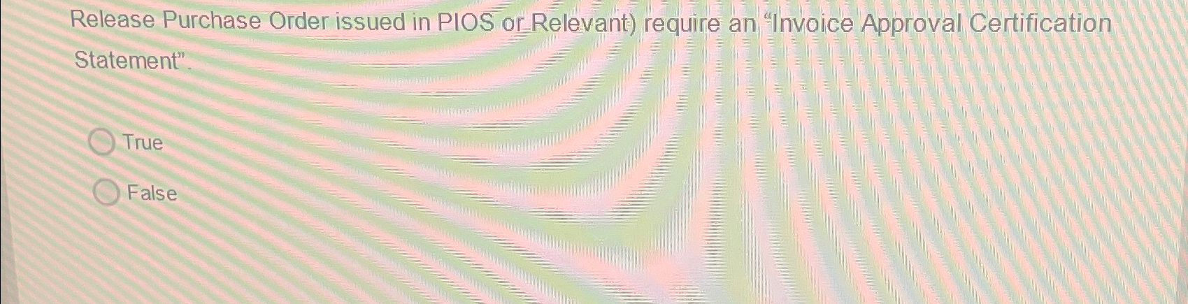  Release Purchase Order issued in PIOS or Relevant) require an "Invoice