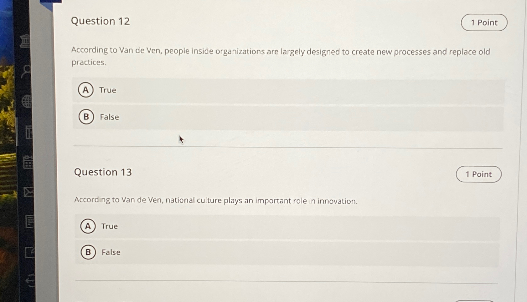  Question 12 According to Van de Ven, people inside organizations are