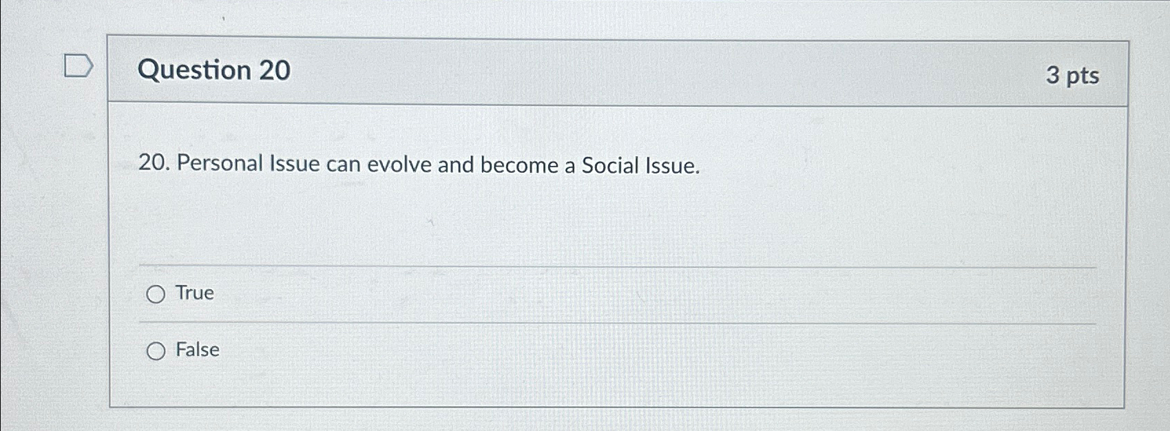 Question 20 3 pts 20. Personal Issue can evolve and become