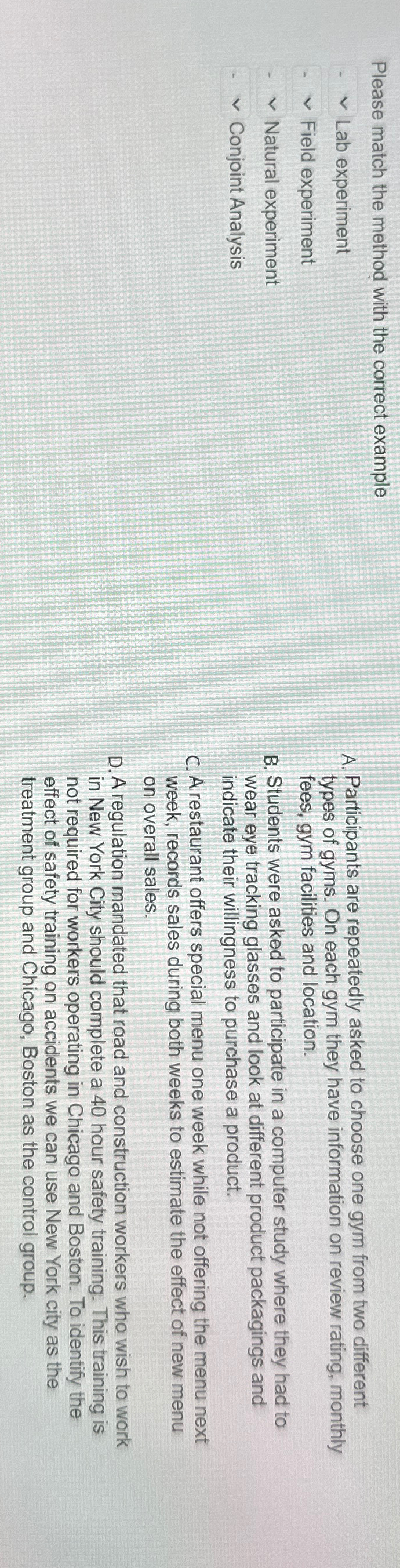  Please match the method with the correct example Lab experiment Field
