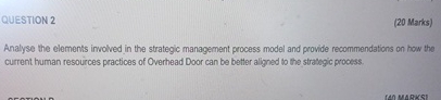  QUESTION 2 (20 Marks) Analyse the elements inwolved in the strategic
