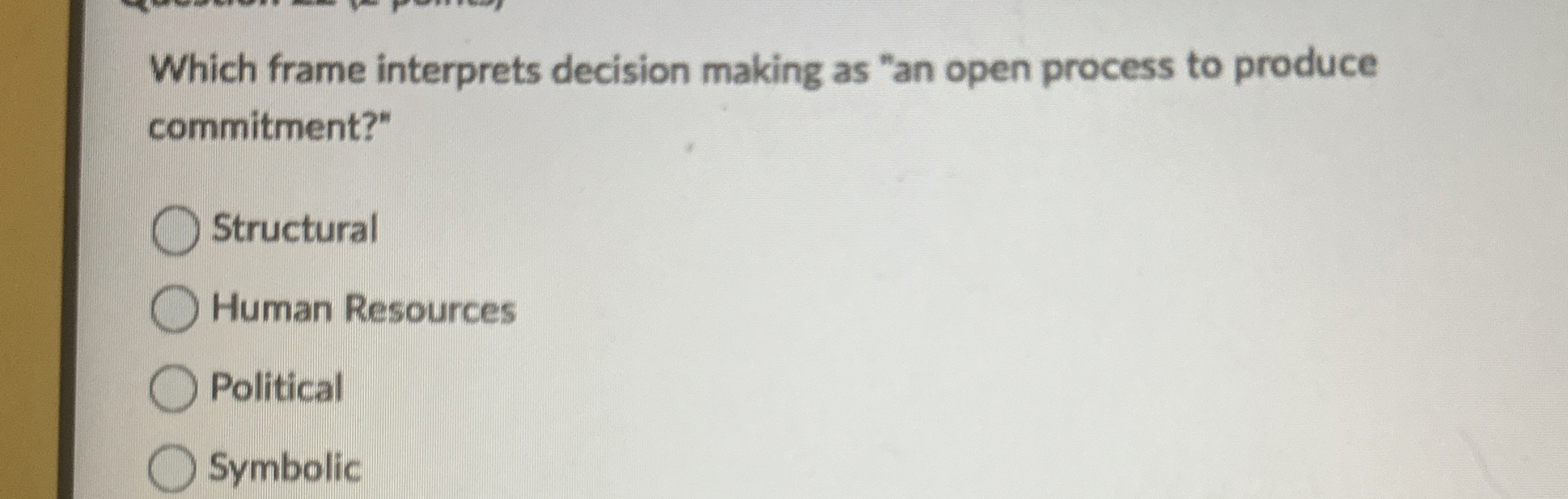  Which frame interprets decision making as "an open process to produce