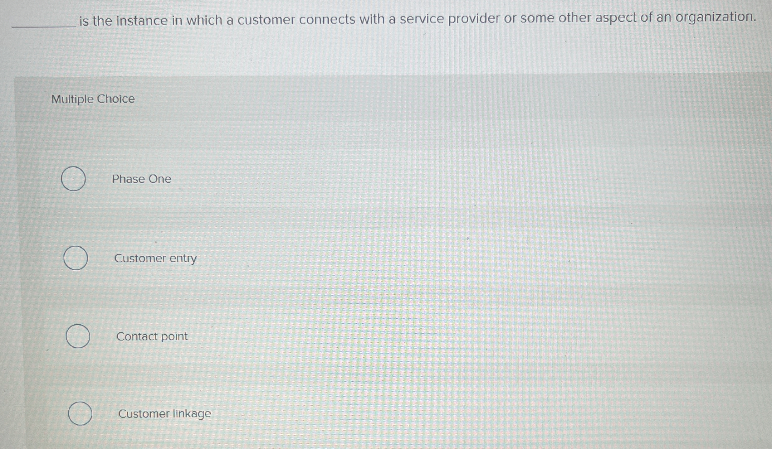  is the instance in which a customer connects with a service