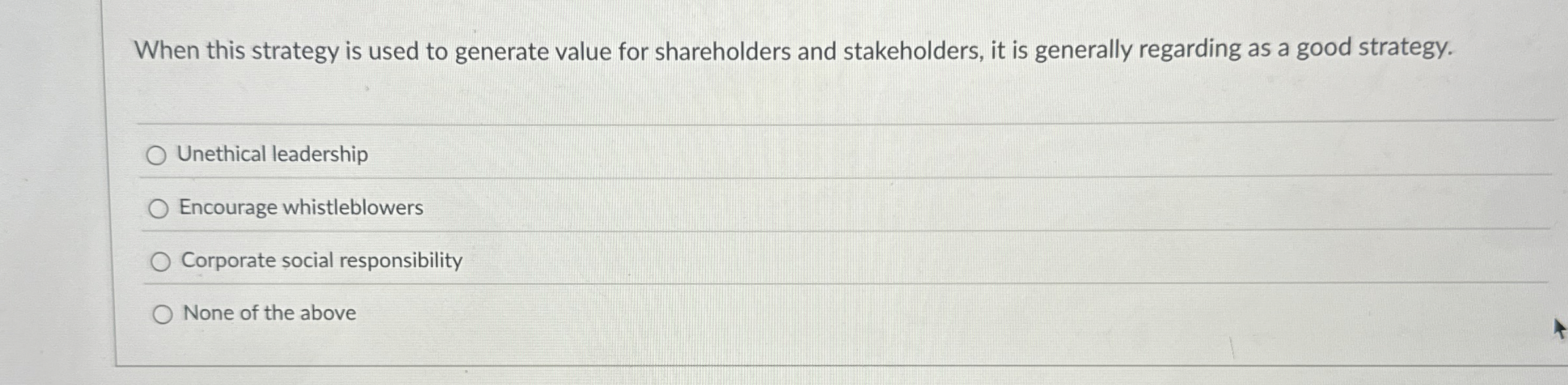  When this strategy is used to generate value for shareholders and