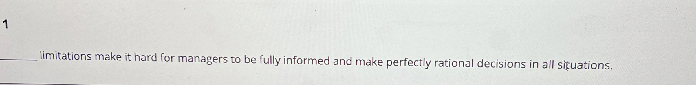  1 limitations make it hard for managers to be fully informed