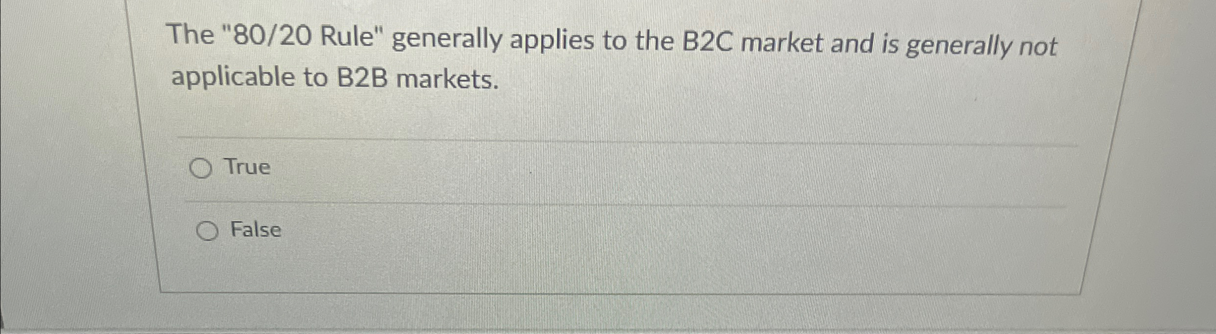  The "80/20 Rule" generally applies to the B2C market and is