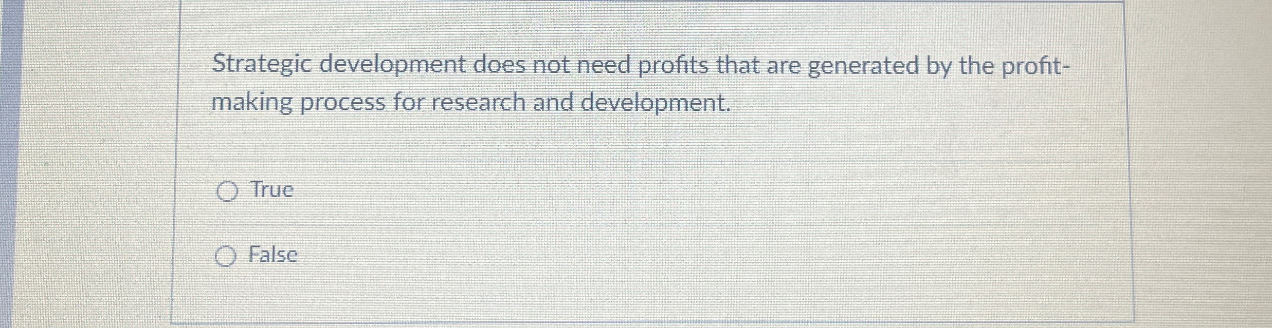  Strategic development does not need profits that are generated by the