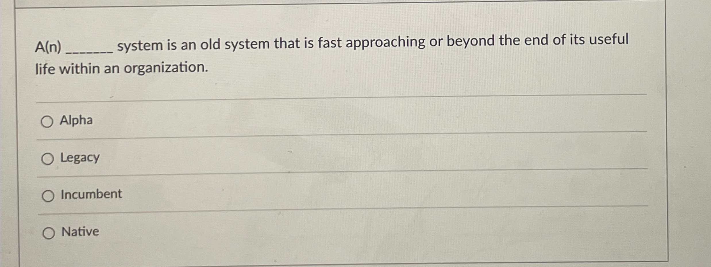  A(n)q, system is an old system that is fast approaching or
