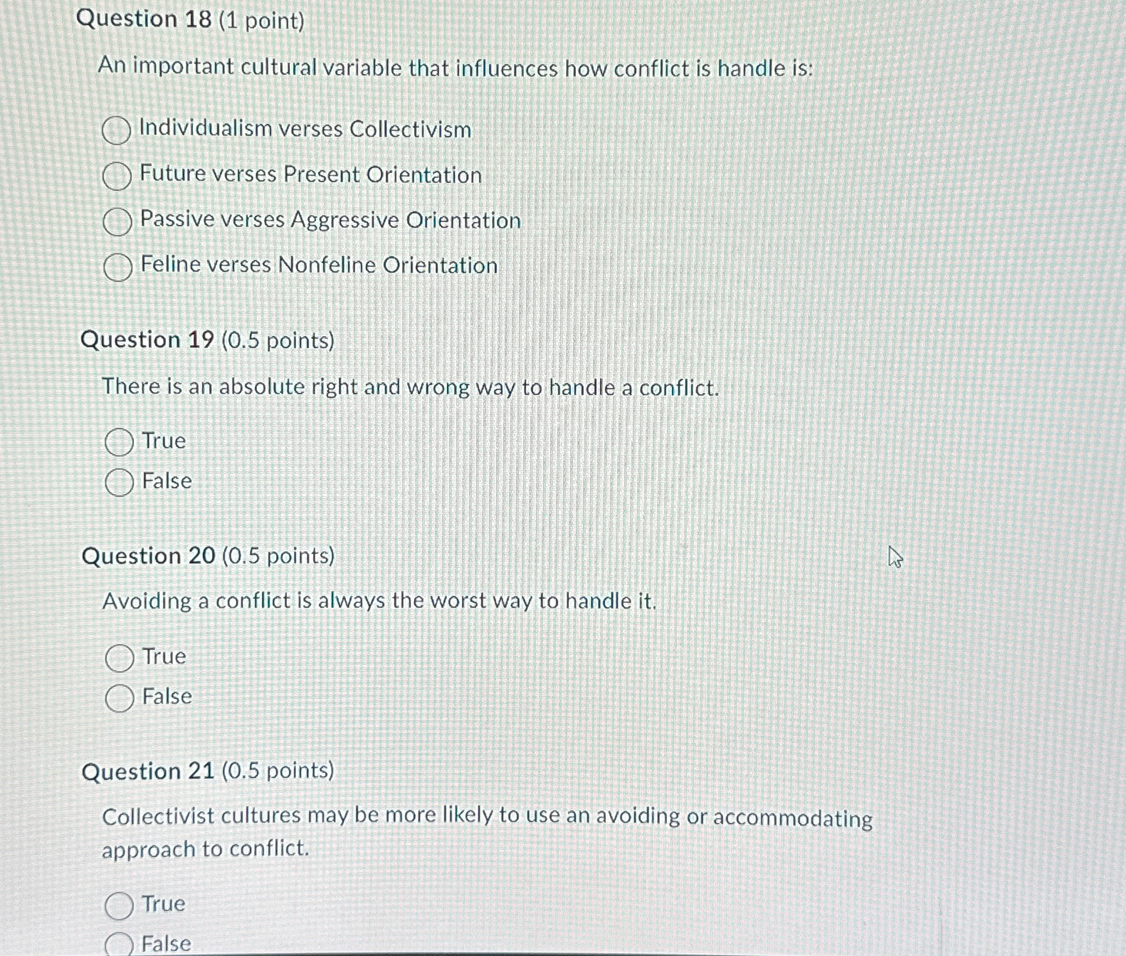  Question 18(1 point) An important cultural variable that influences how conflict