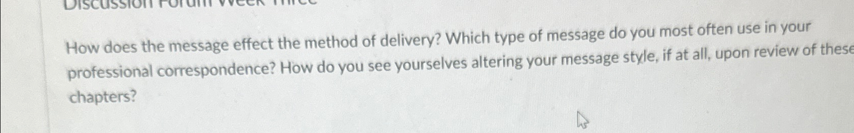  How does the message effect the method of delivery? Which type