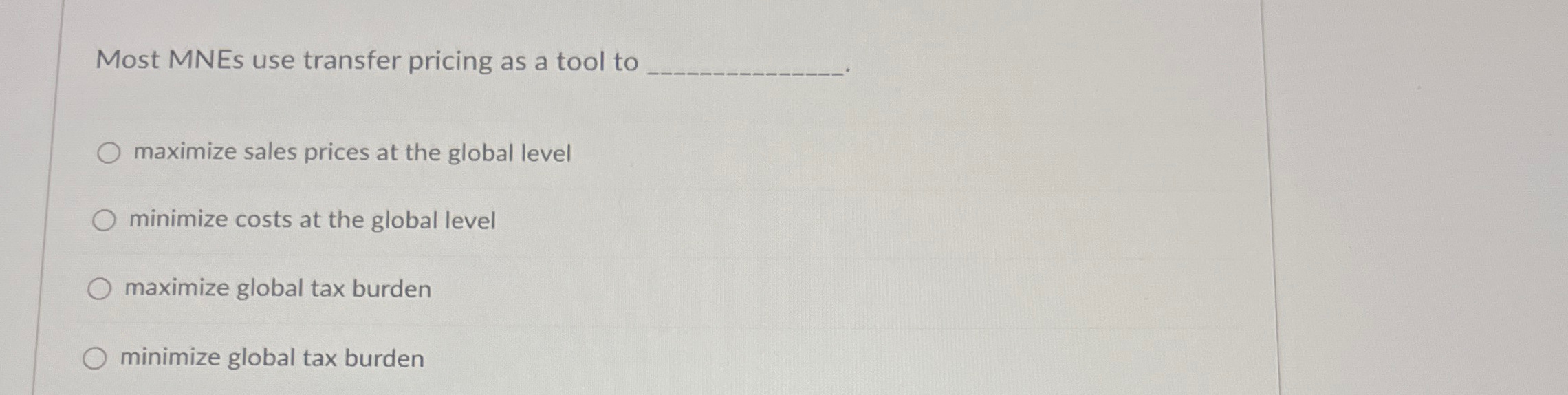  Most MNEs use transfer pricing as a tool to maximize sales