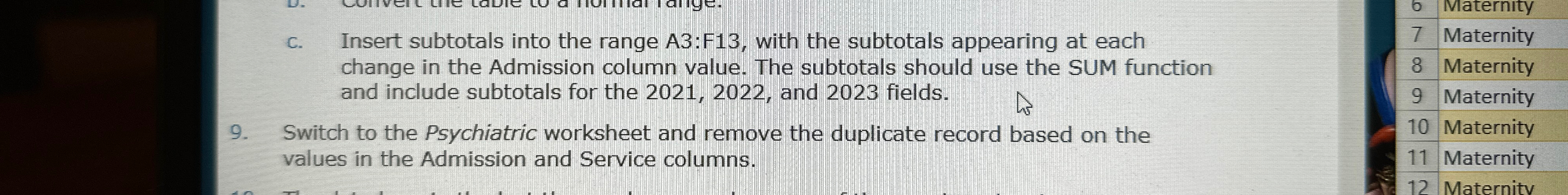  c. Insert subtotals into the range A3:F13, with the subtotals appearing