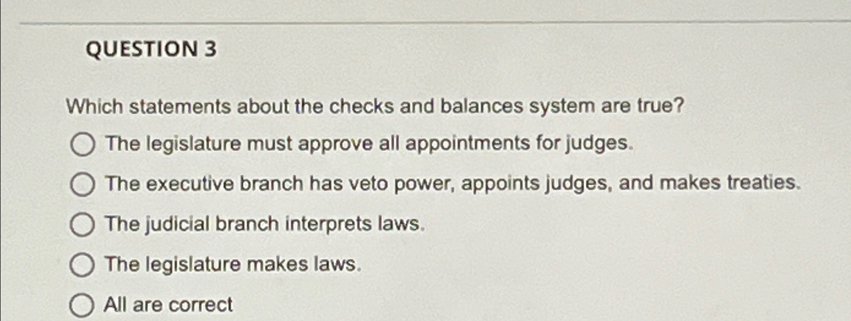  QUESTION 3 Which statements about the checks and balances system are