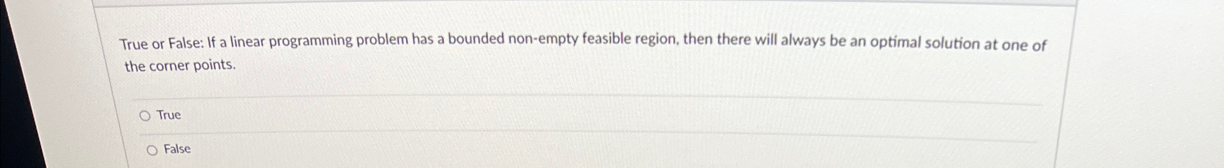  True or False: If a linear programming problem has a bounded