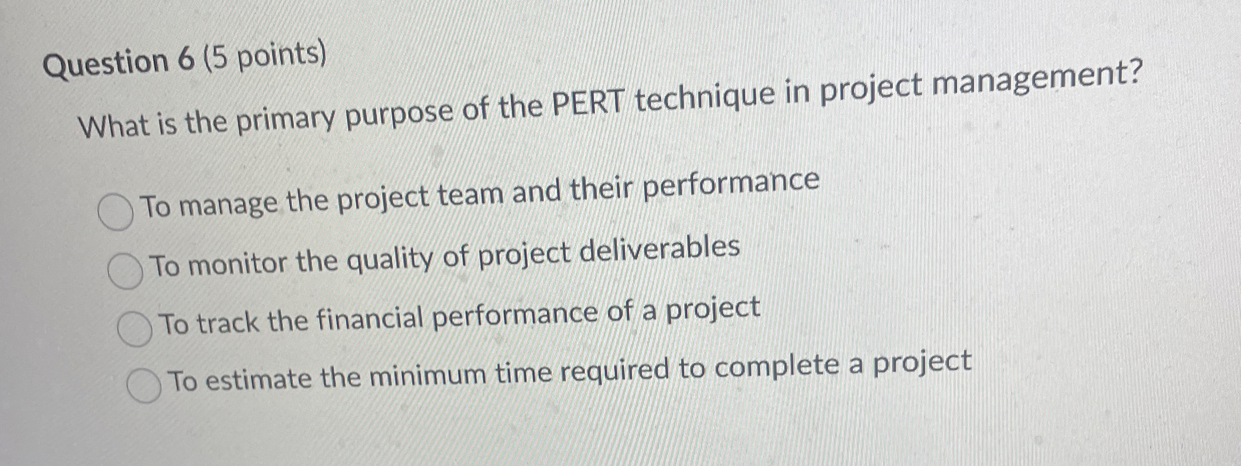  Question 6(5 points) What is the primary purpose of the PERT