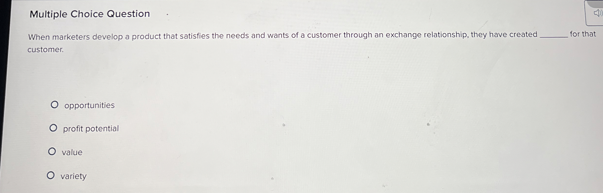  Multiple Choice Question When marketers develop a product that satisfies the