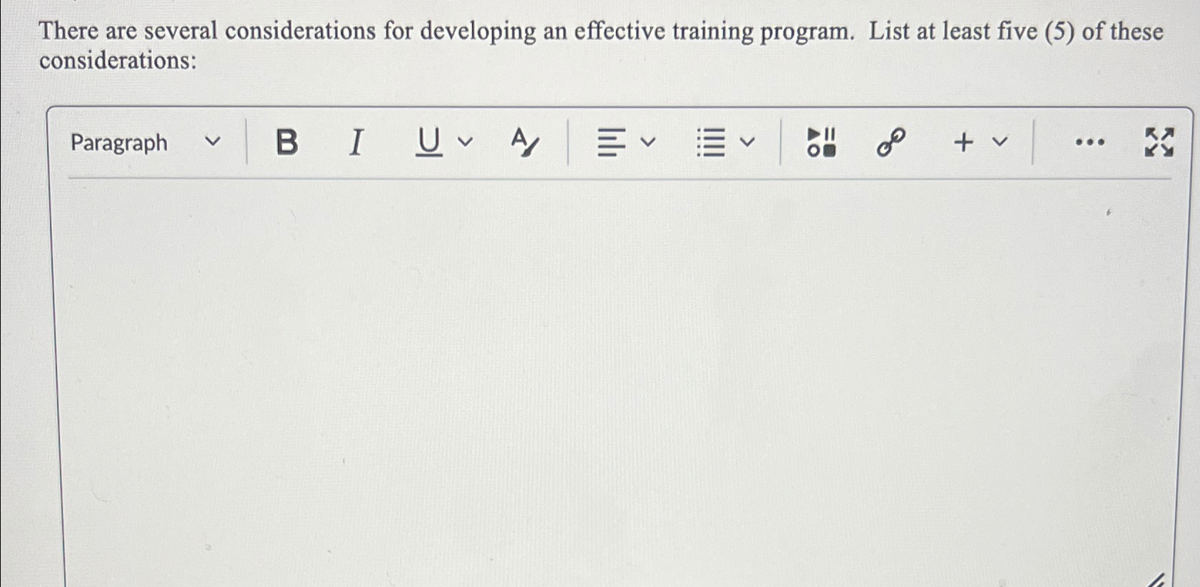  There are several considerations for developing an effective training program. List