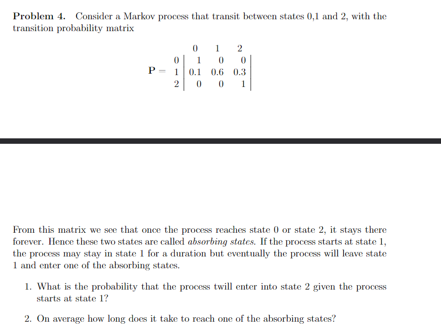  Problem 4. Consider a Markov process that transit between states 0,1