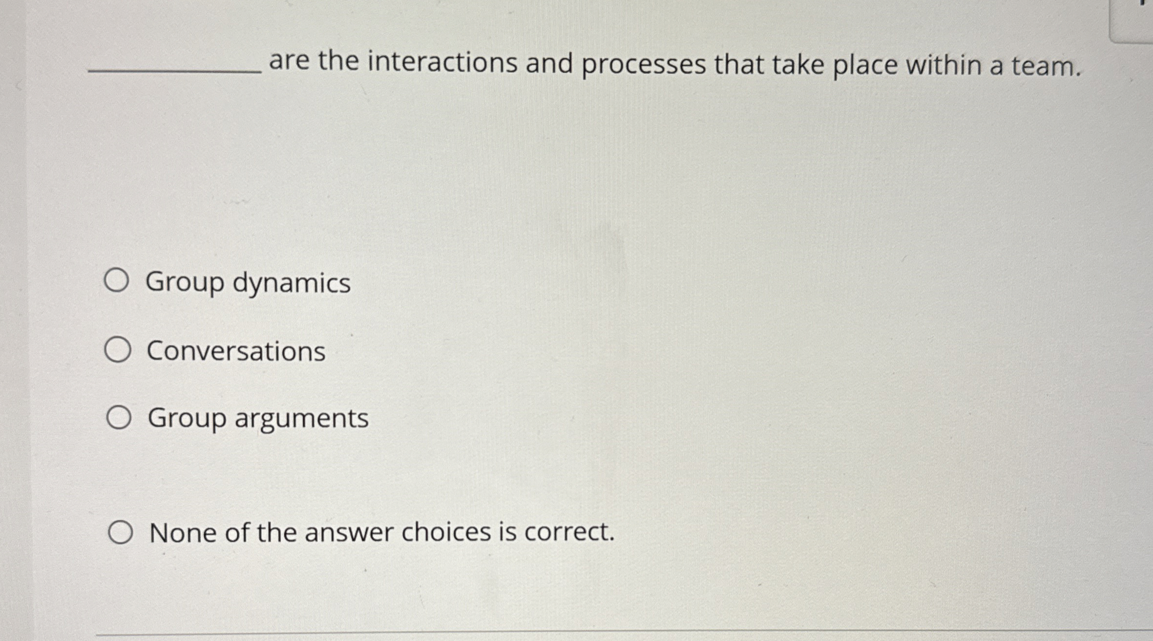  are the interactions and processes that take place within a team.