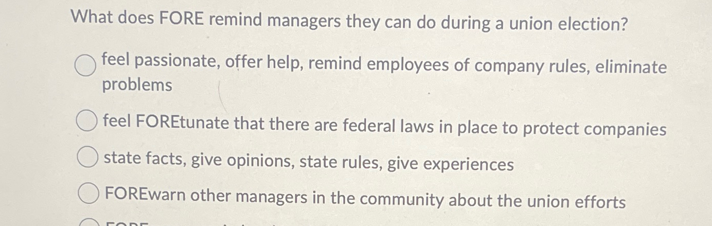  What does FORE remind managers they can do during a union