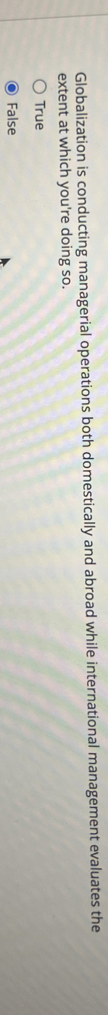  Globalization is conducting managerial operations both domestically and abroad while international