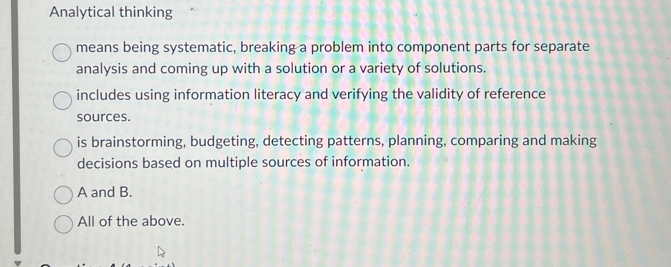  Analytical thinking means being systematic, breaking a problem into component parts