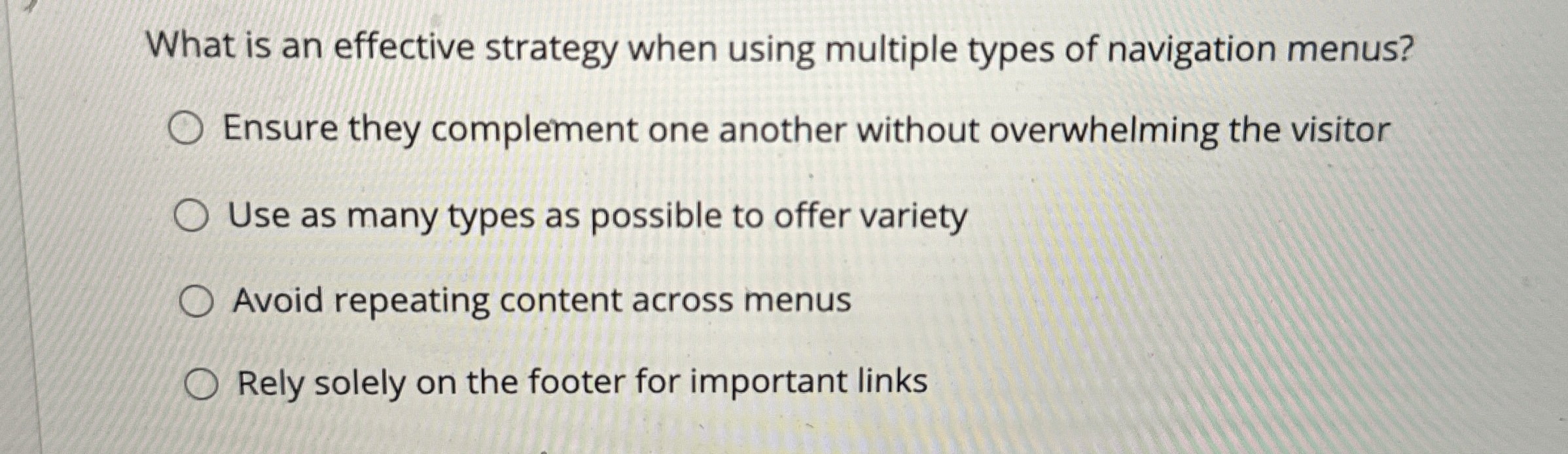  What is an effective strategy when using multiple types of navigation