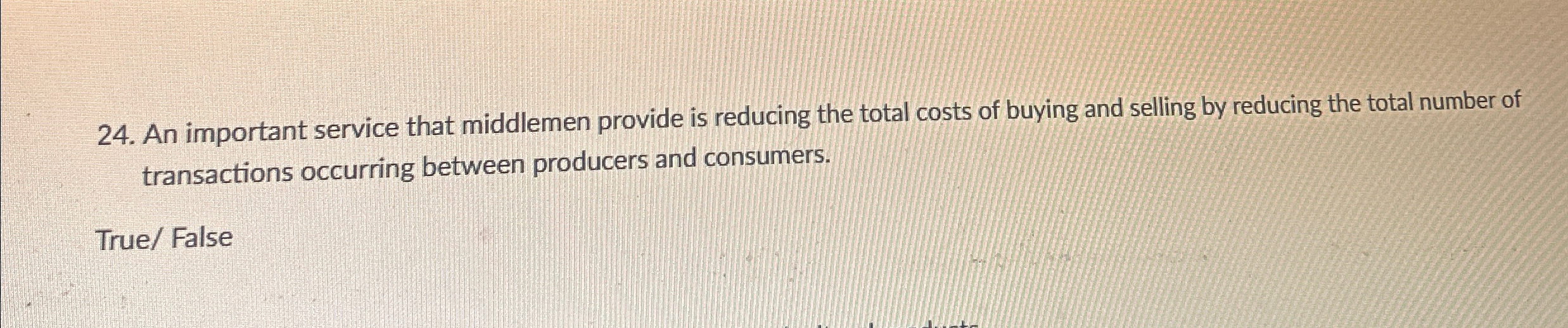 An important service that middlemen provide is reducing the total costs