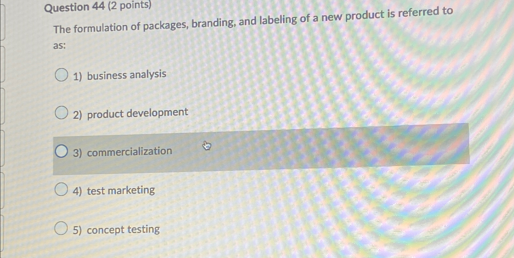  Question 44(2 points) The formulation of packages, branding, and labeling of