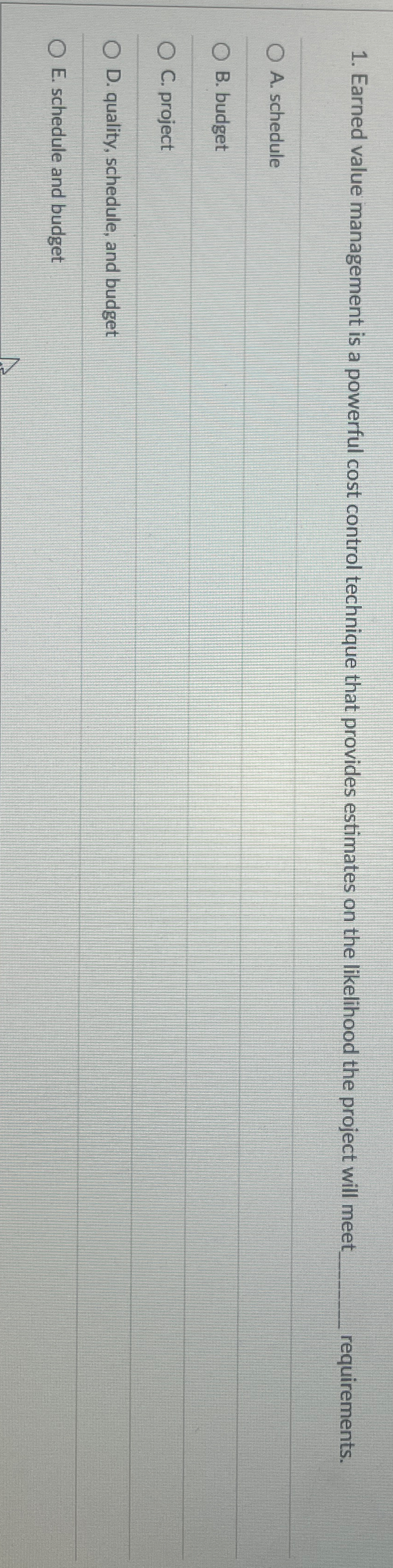  Earned value management is a powerful cost control technique that provides