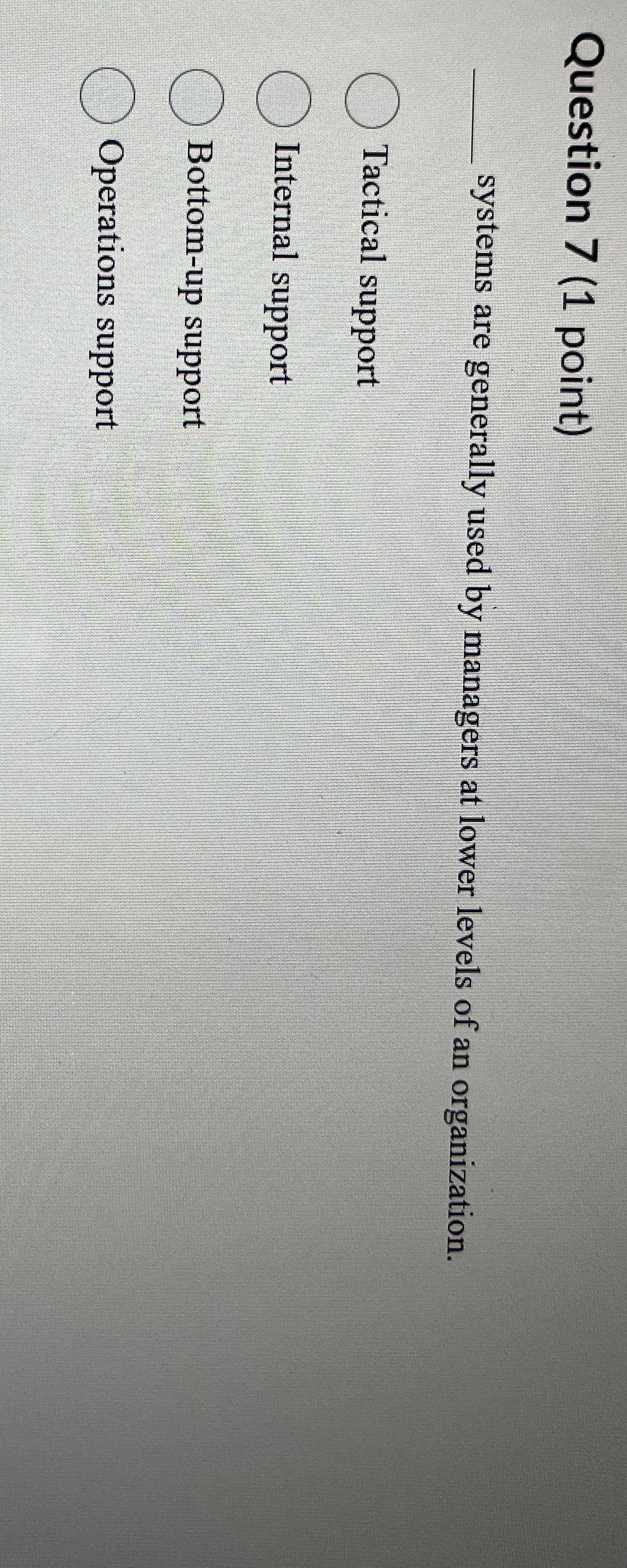  Question 7(1 point)q, systems are generally used by managers at lower