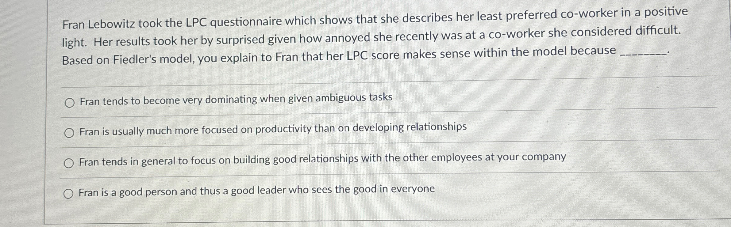  Fran Lebowitz took the LPC questionnaire which shows that she describes