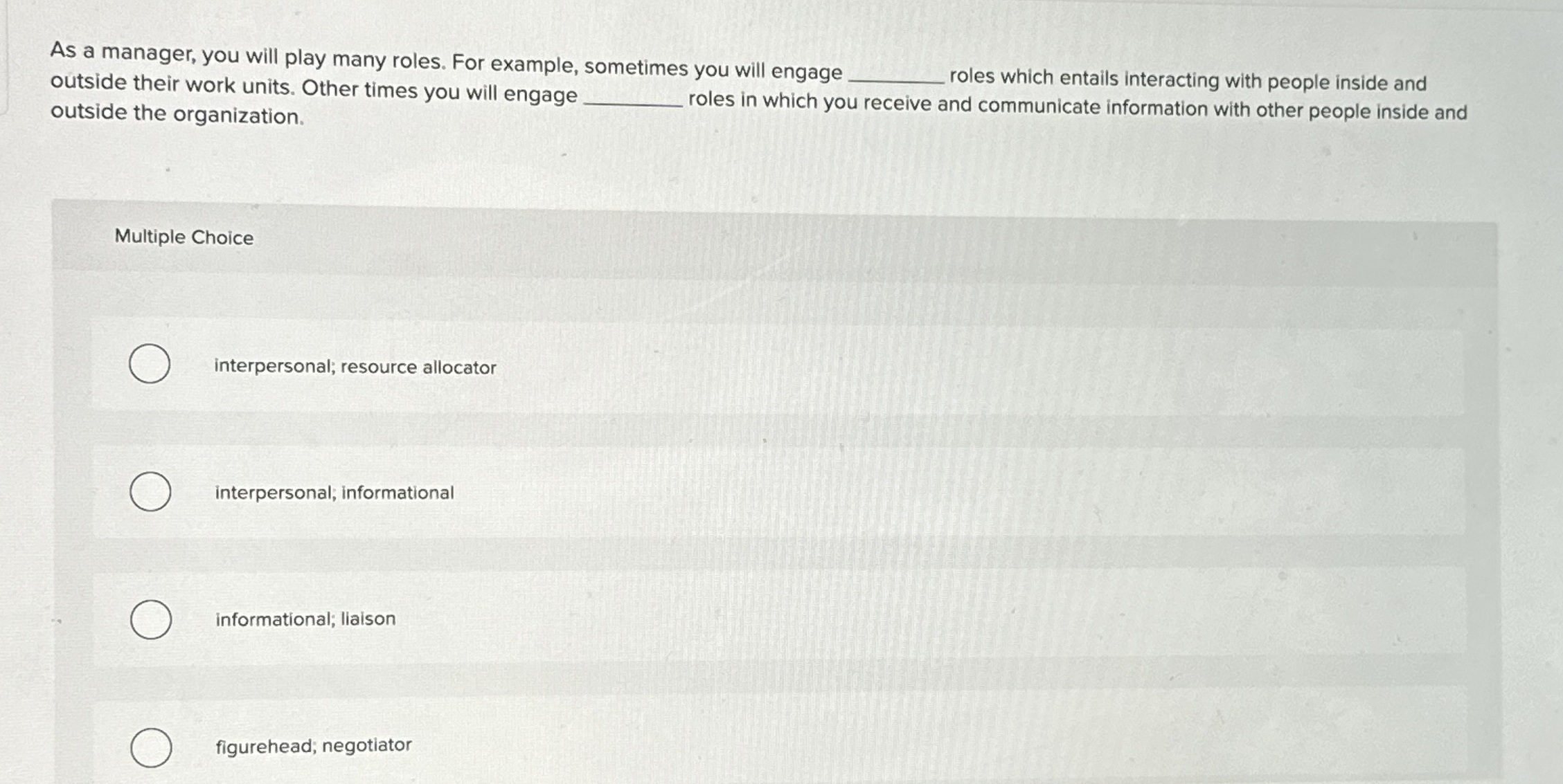  As a manager, you will play many roles. For example, sometimes