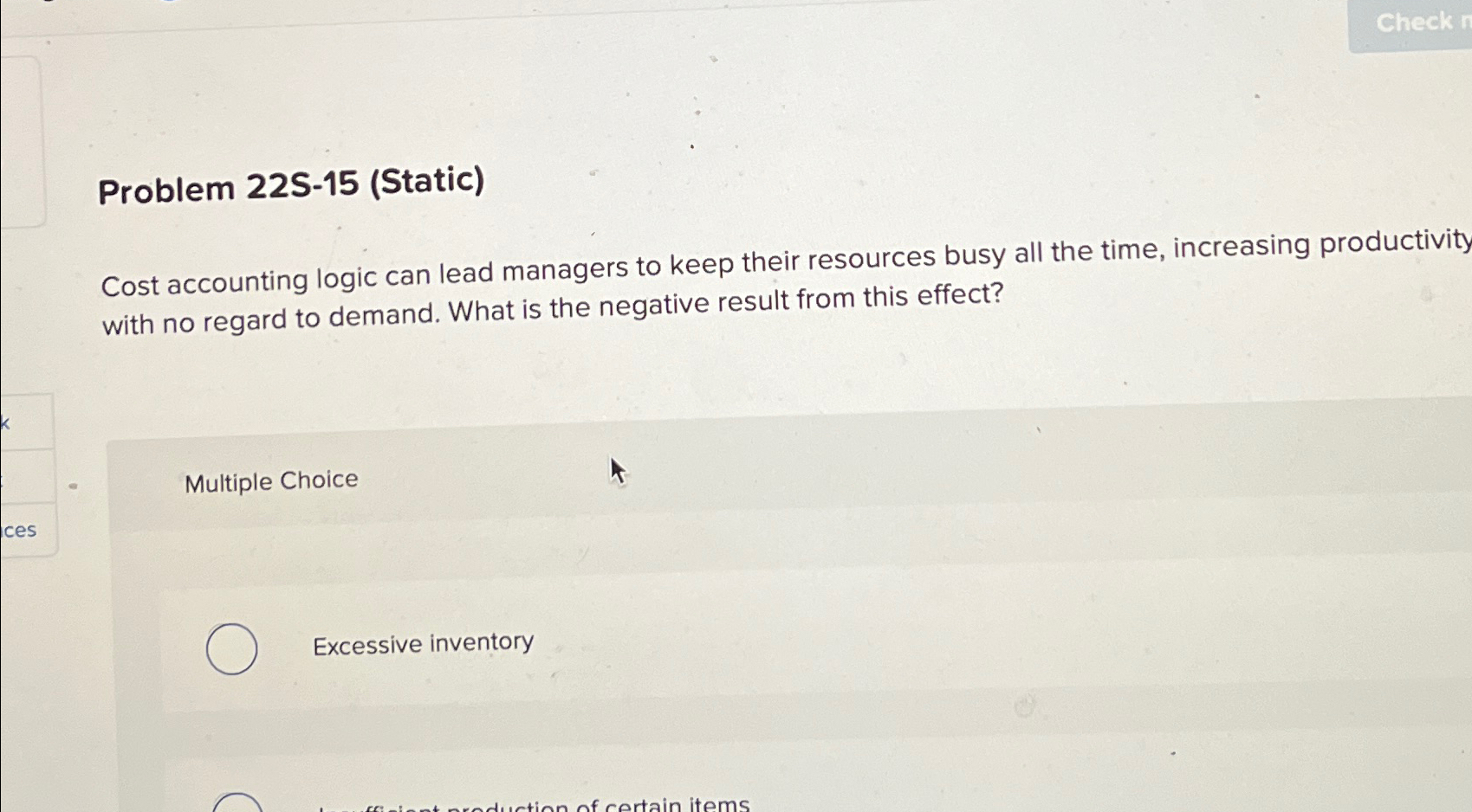  Problem 22S-15(Static) Cost accounting logic can lead managers to keep their