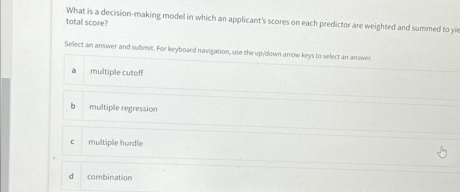 What is a decision-making model in which an applicant's scores on