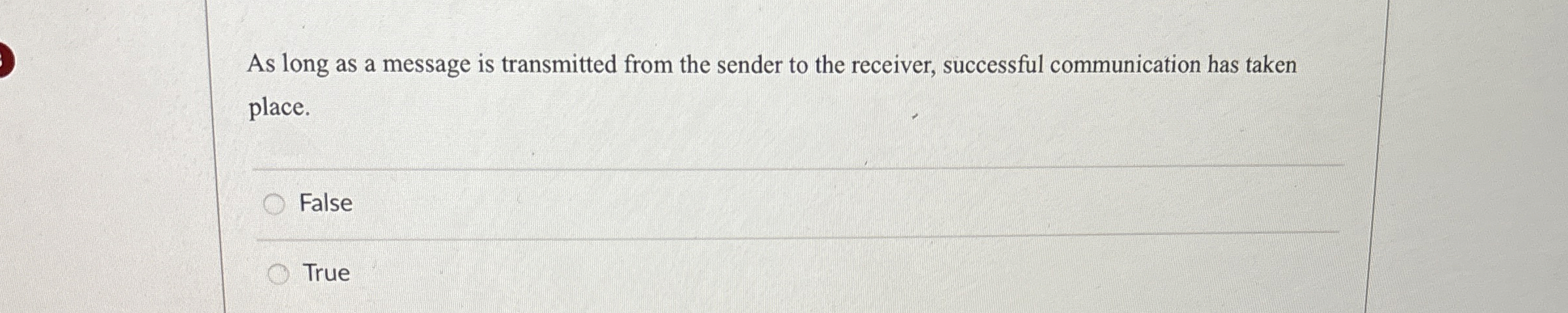  As long as a message is transmitted from the sender to