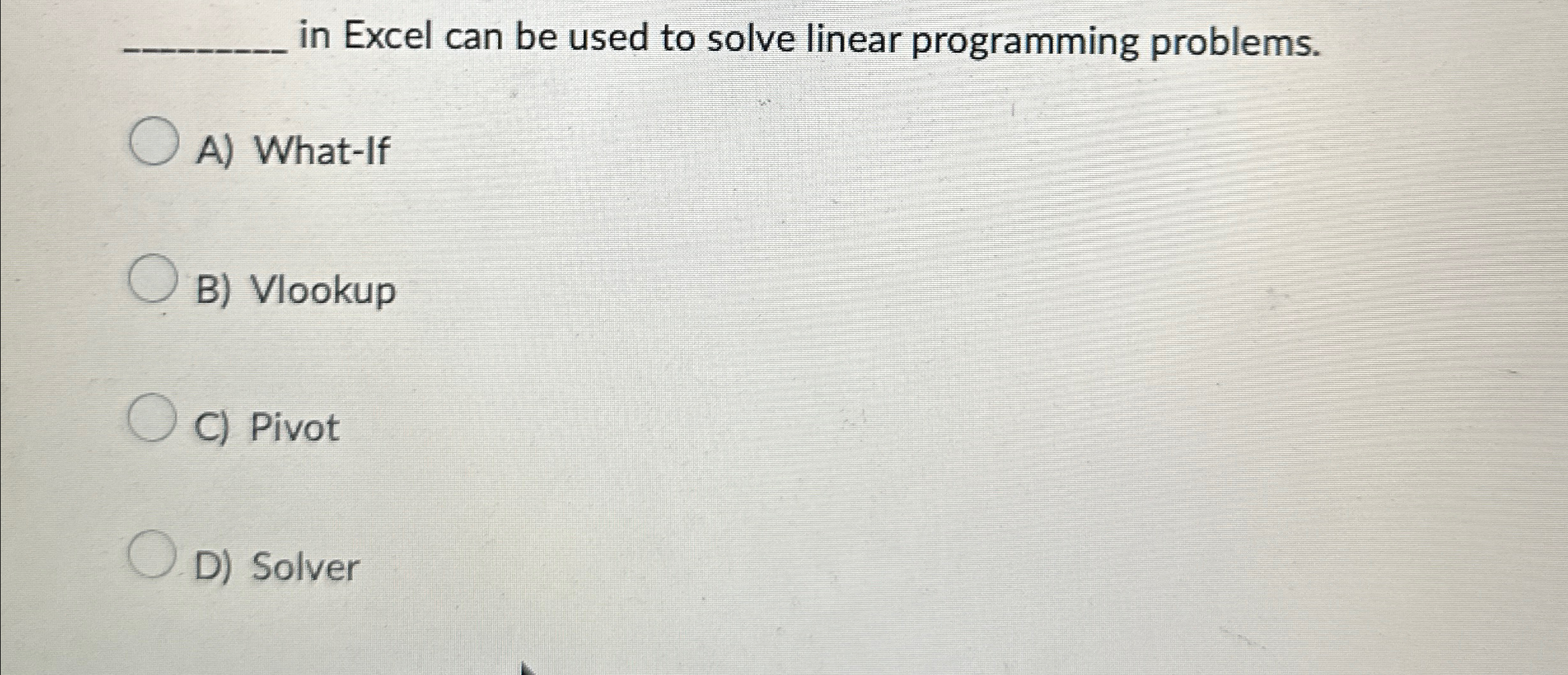  q, in Excel can be used to solve linear programming problems.