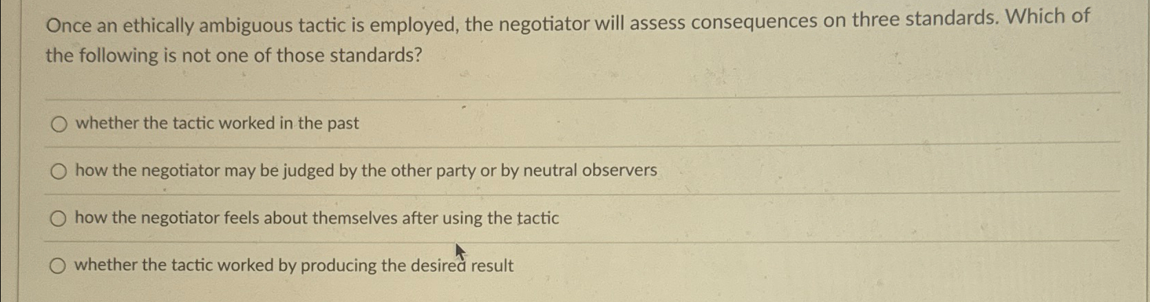  Once an ethically ambiguous tactic is employed, the negotiator will assess