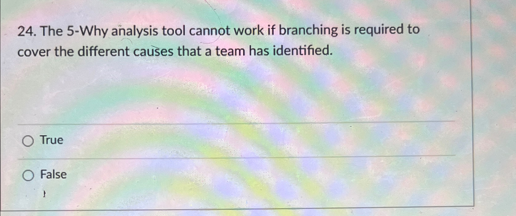  The 5-Why analysis tool cannot work if branching is required to
