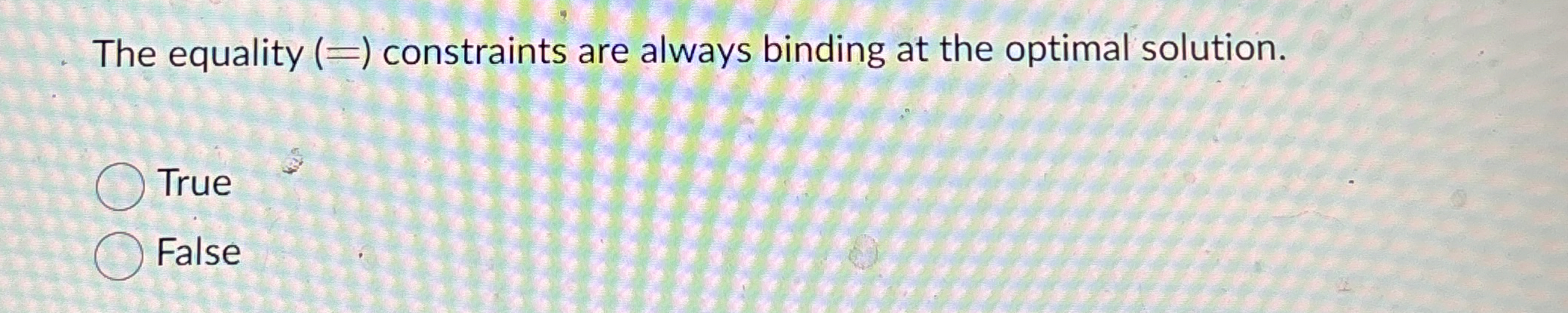  The equality )=>( constraints are always binding at the optimal solution.