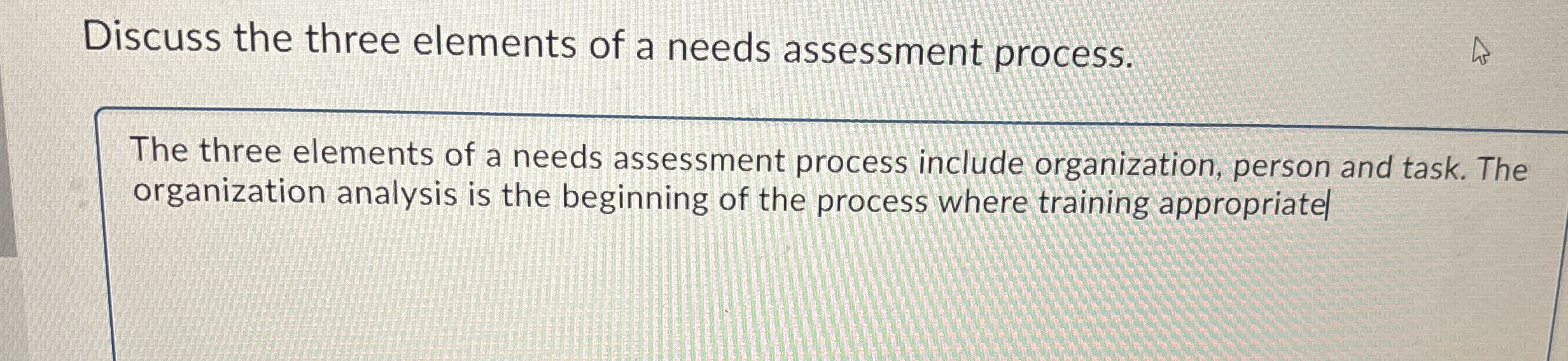  Discuss the three elements of a needs assessment process. The three
