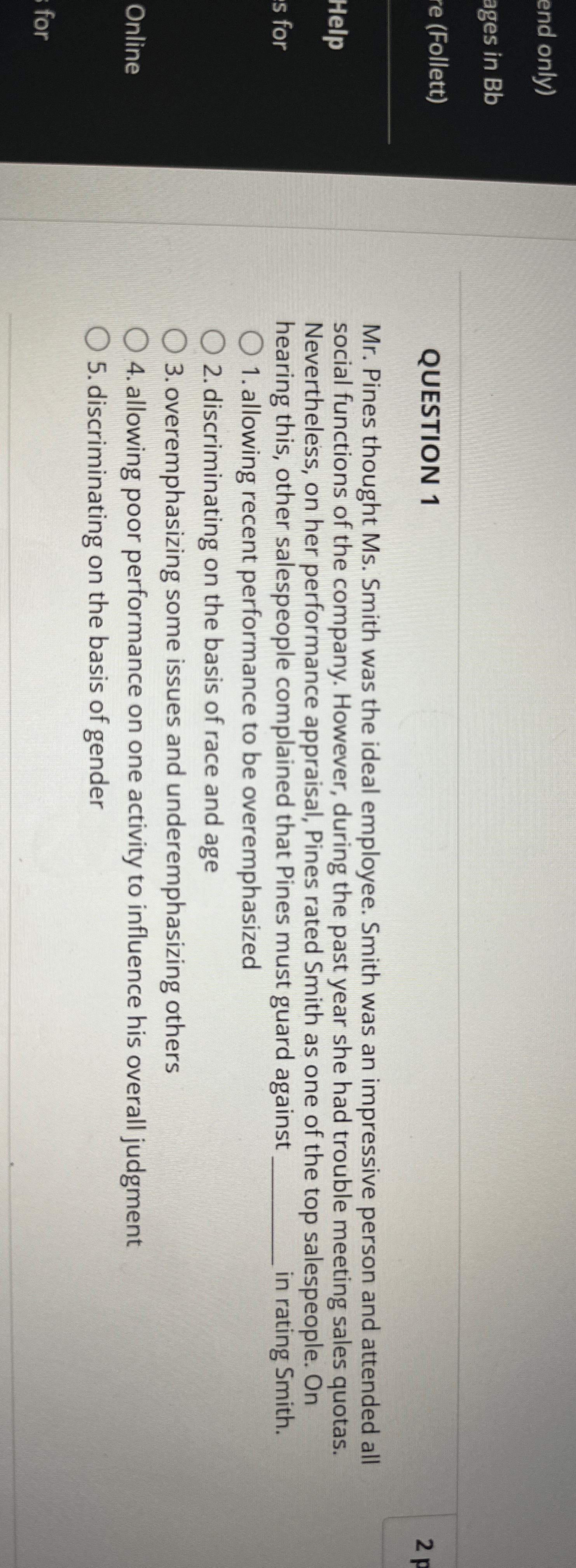  QUESTION 1 Mr. Pines thought Ms. Smith was the ideal employee.